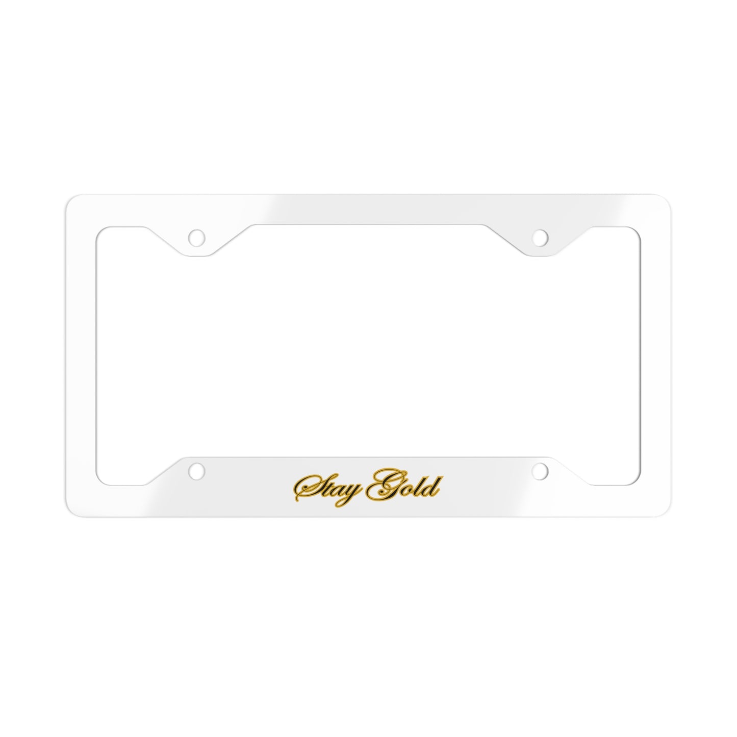 Stay Gold Metal License Plate Frame