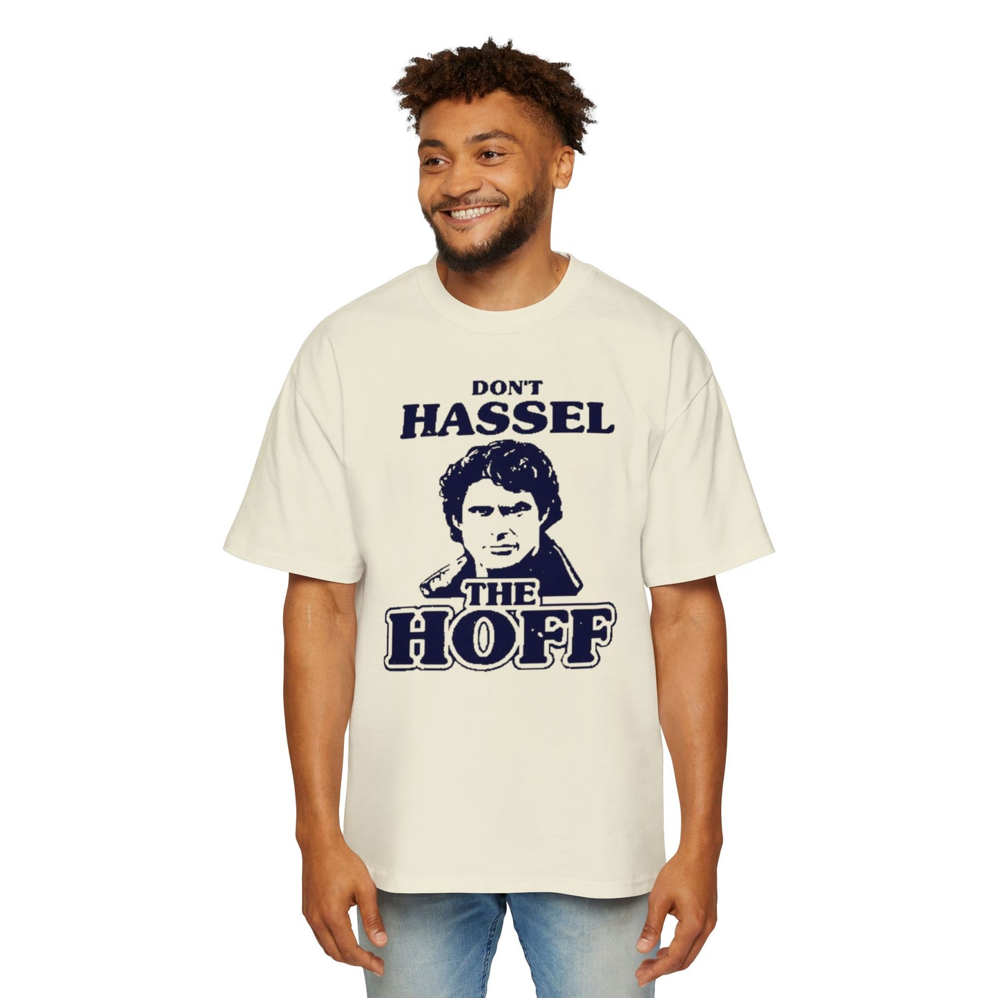 Oversized Tee Funny Don't Hassel the Hoff T-Shirt