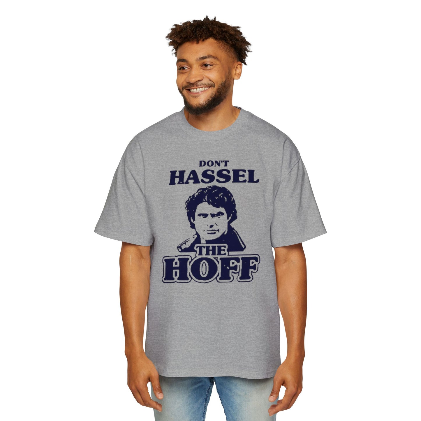 Oversized Tee Funny Don't Hassel the Hoff T-Shirt