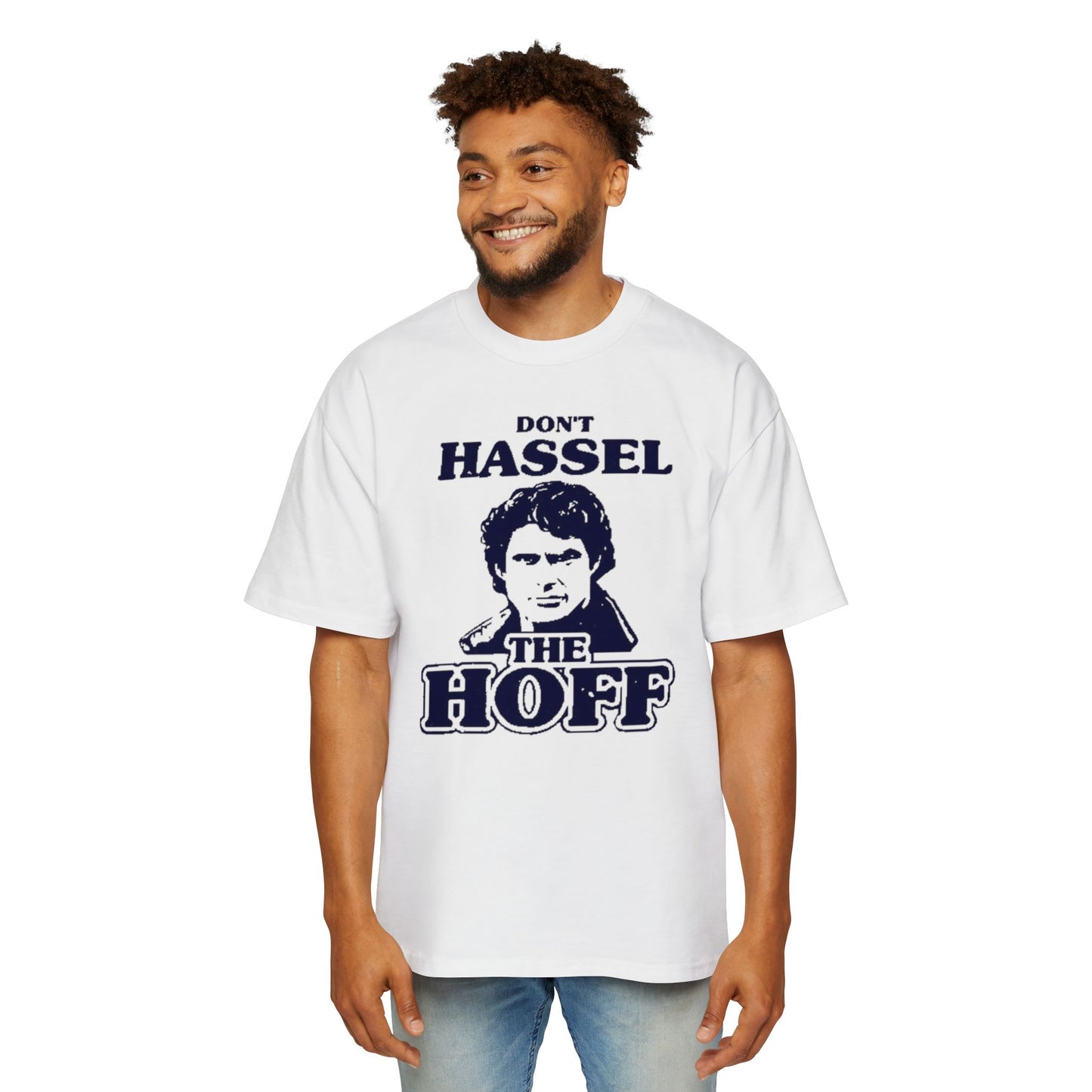 Oversized Tee Funny Don't Hassel the Hoff T-Shirt
